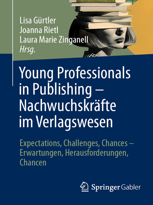 Title details for Young Professionals in Publishing – Nachwuchskräfte im Verlagswesen by Lisa Gürtler - Available